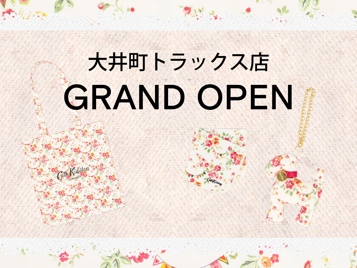 🎀Cath Kidston 大井町トラックス店 Grand Open🎀