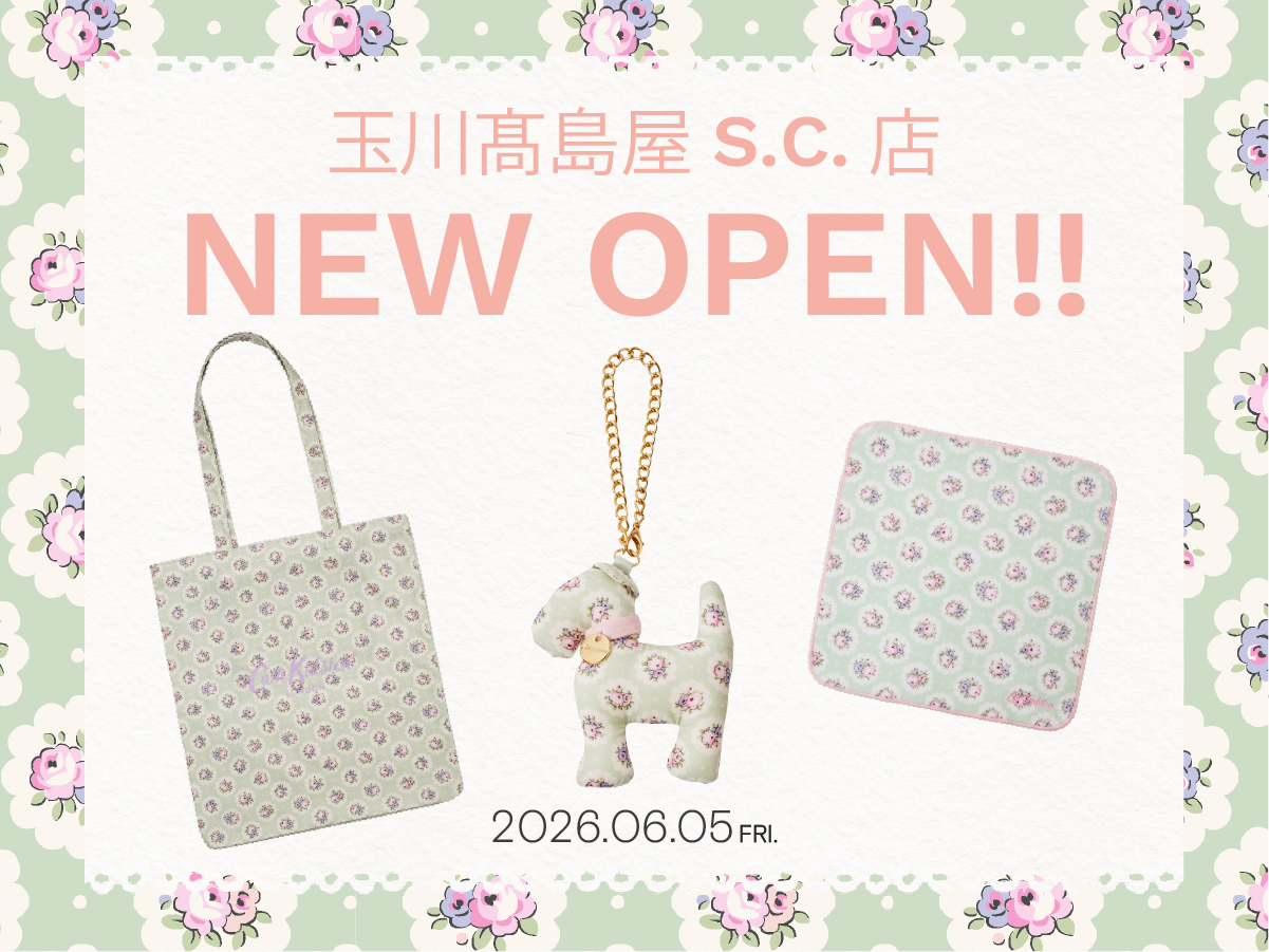 🎀Cath Kidston 玉川髙島屋S.C.店 Grand Open🎀