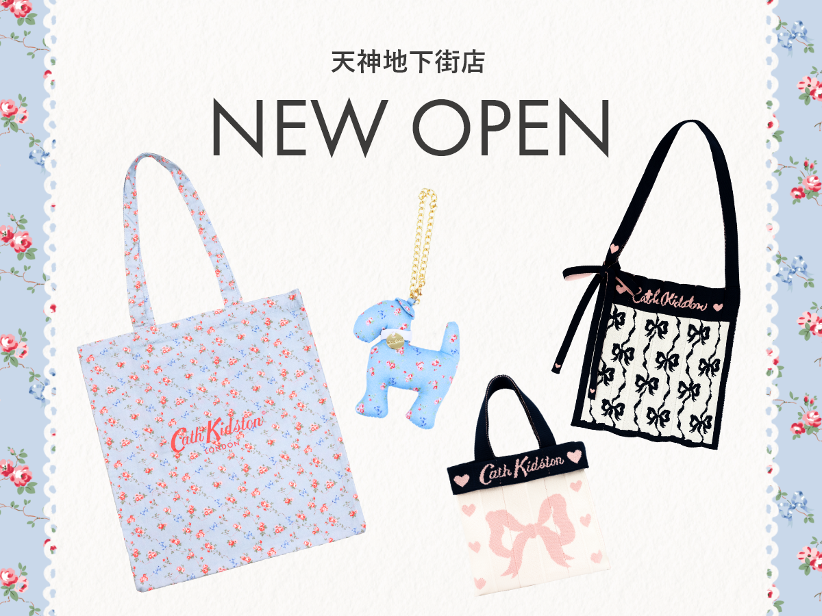 🎀Cath Kidston 天神地下街店 Grand Open🎀